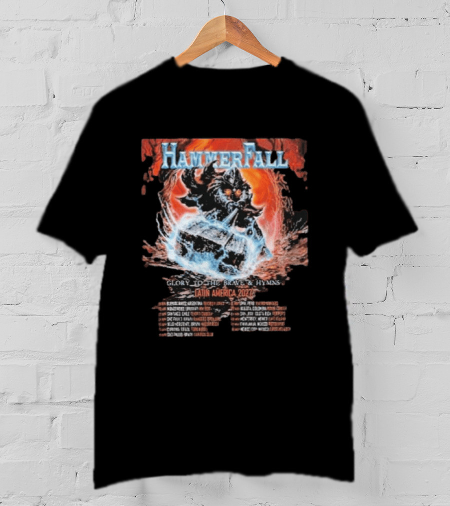 Hammerfall Latin America 2027 Tour Dates Glory To The Brave And Hymns T-Shirt
