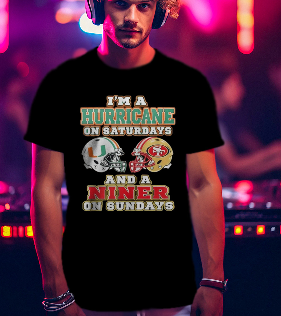 I'm A Hurricane On Saturdays And A Niner On Sundays Football Helmets T-Shirt