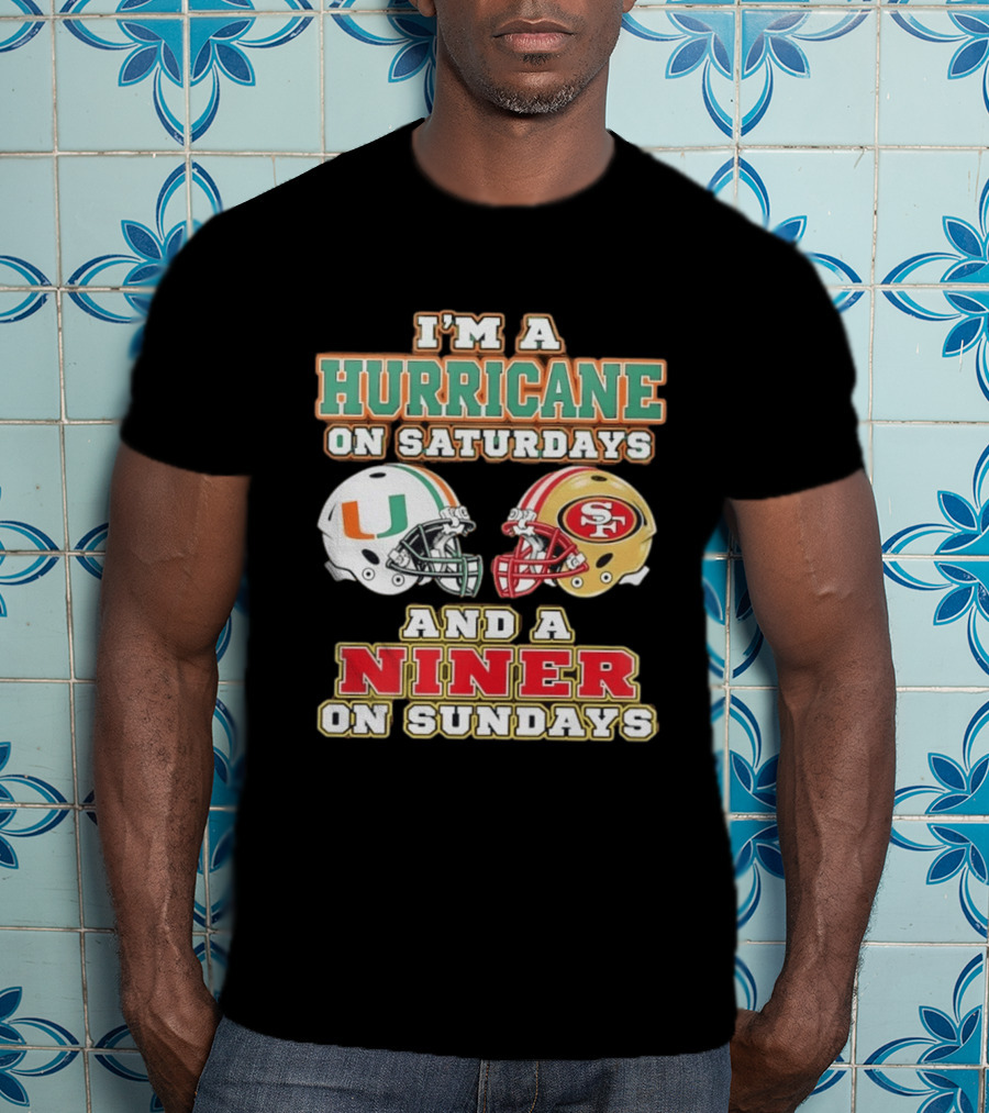 I'm A Hurricane On Saturdays And A Niner On Sundays Football Helmets T-Shirt
