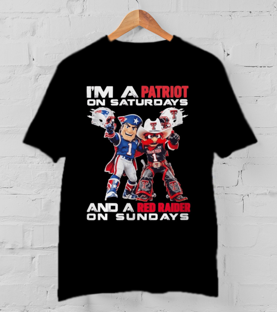 I'm A Patriot On Saturdays And A Red Raider On Sundays Texas Tech Football Mascots T-Shirt