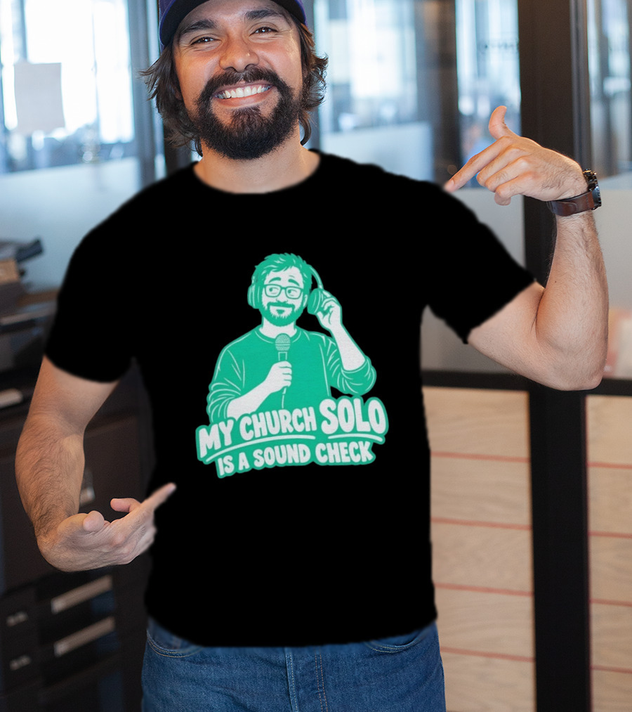 My Church Solo Is A Sound Check Microphone Headphones T-Shirt