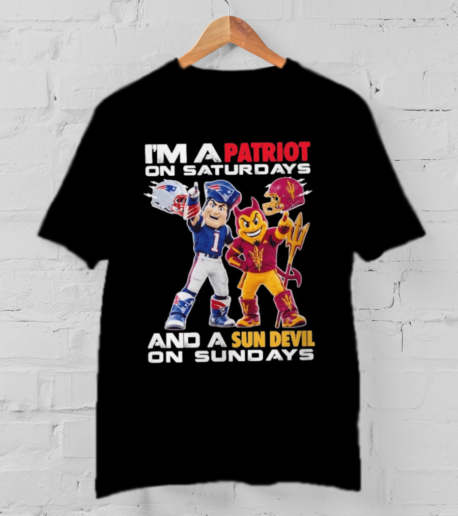 New England Patriots Arizona State Sun Devils I'm A Patriot On Saturdays And A Sun Devil On Sundays Football Mascots T-Shirt