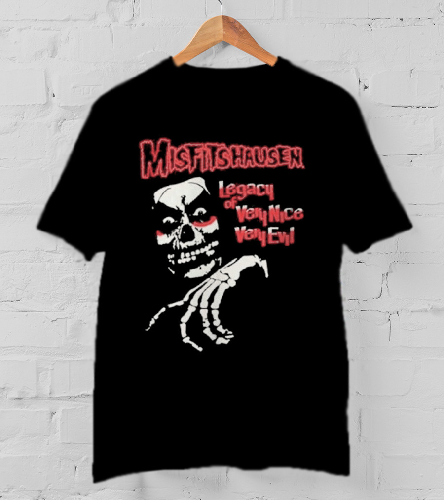 Misfitshausen Legacy Of Very Nice Very Evil 2026 T-Shirt