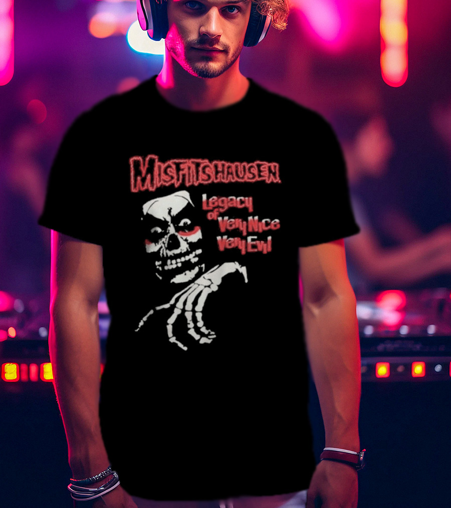 Misfitshausen Legacy Of Very Nice Very Evil 2026 T-Shirt