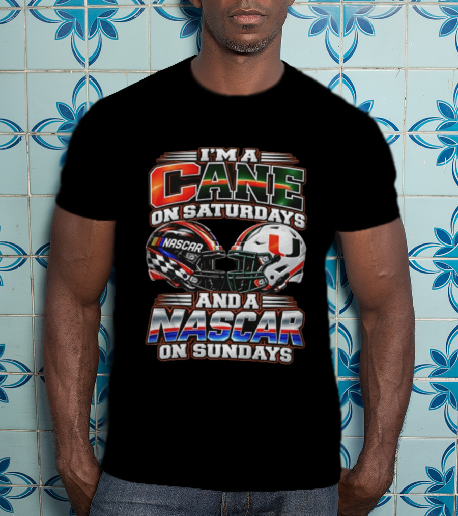 I'm A Cane On Saturdays And A NASCAR On Sundays Miami Hurricanes Helmet NASCAR Racing T-Shirt