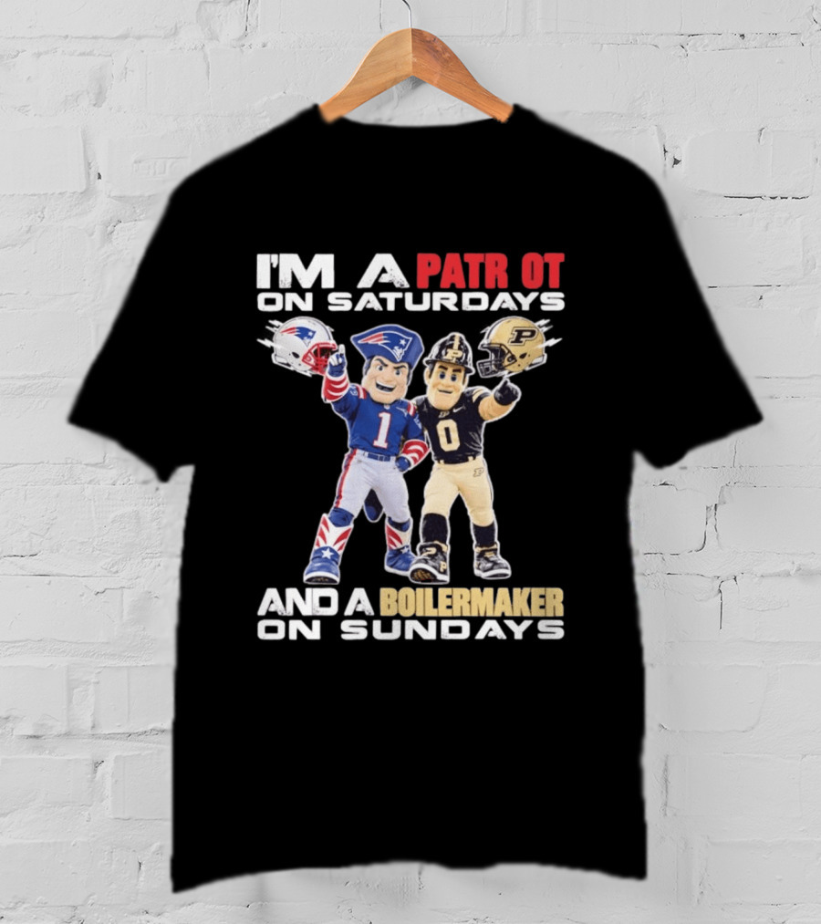 I'm A Patriot On Saturdays And A Boilermaker On Sundays Football Mascots T-Shirt