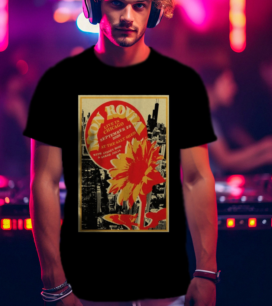 Mon Rovîa Live In Chicago September 29 2026 The Salt Shed With Sydney Rose And Sarah Julia Limited T-Shirt