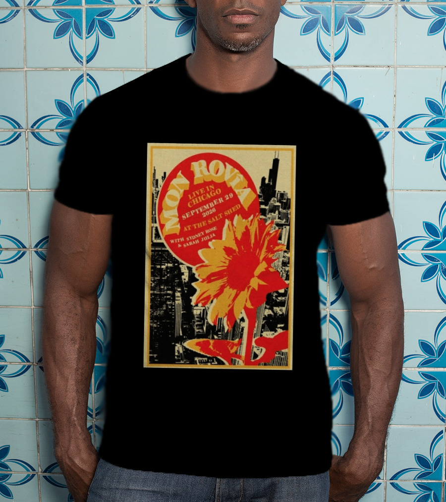 Mon Rovîa Live In Chicago September 29 2026 The Salt Shed With Sydney Rose And Sarah Julia Limited T-Shirt