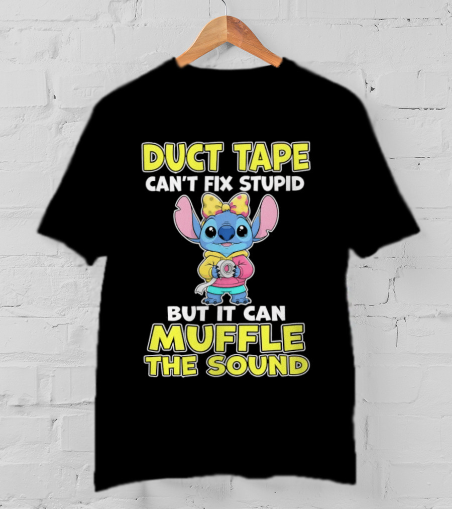 Duct Tape Can't Fix Stupid But It Can Muffle The Sound Stitch Cartoon T-Shirt