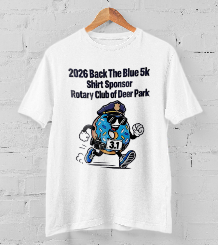 2026 Back The Blue 5k Sponsor Rotary Club Of Deer Park 3.1 Cartoon Donut Police T-Shirt