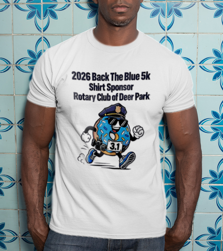 2026 Back The Blue 5k Sponsor Rotary Club Of Deer Park 3.1 Cartoon Donut Police T-Shirt