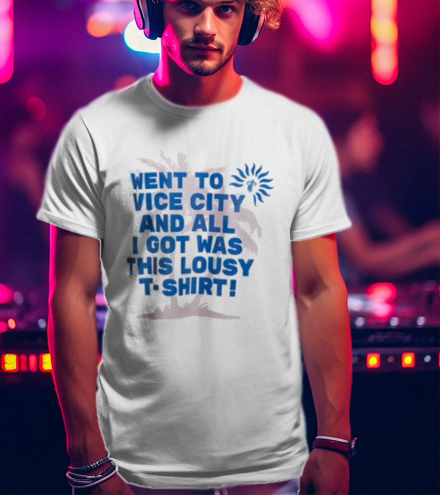 Goodtime State Went To Vice City And All I Got Was This Lousy Court Culture Vice City Souvenir Went To Vice City And All I Got Was This Lousy T T-Shirt