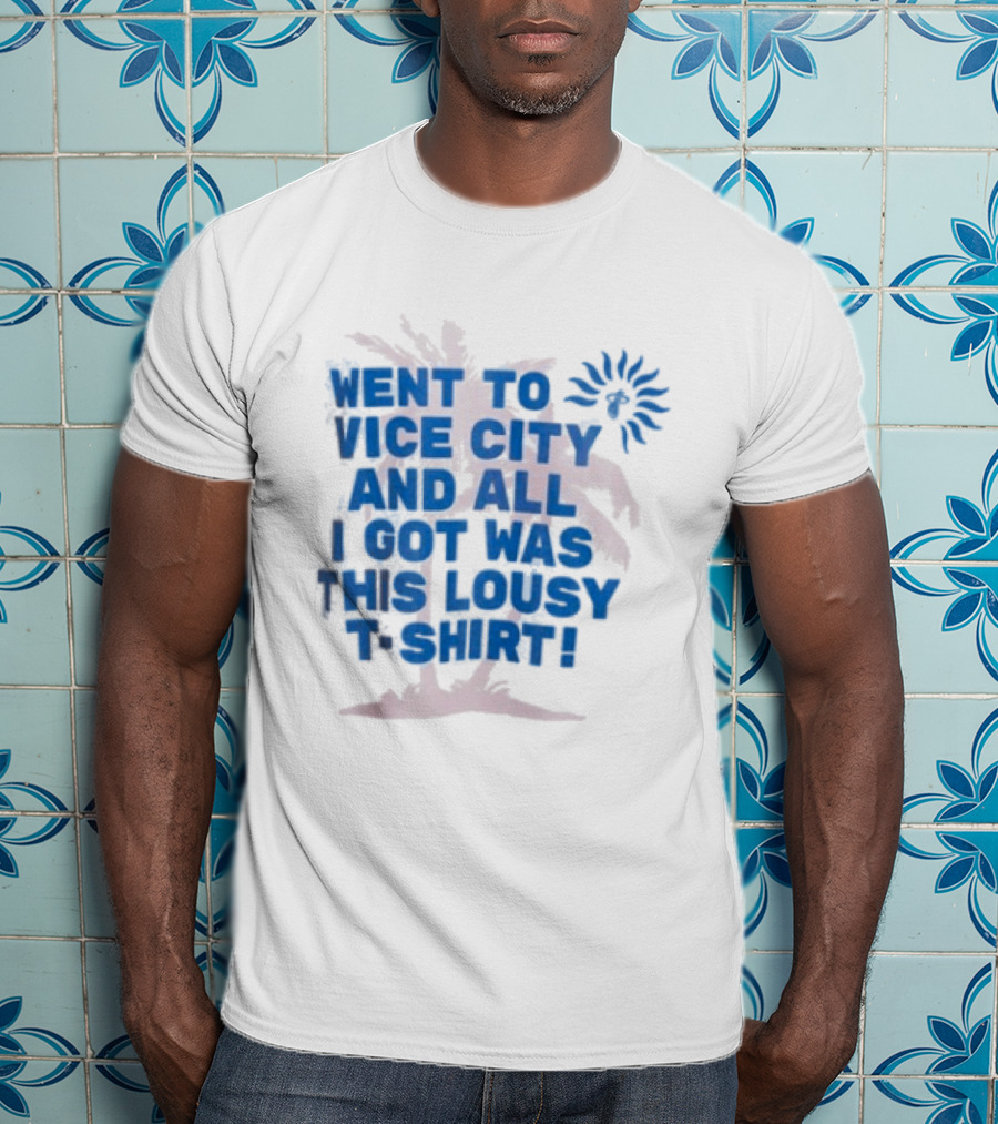 Goodtime State Went To Vice City And All I Got Was This Lousy Court Culture Vice City Souvenir Went To Vice City And All I Got Was This Lousy T T-Shirt
