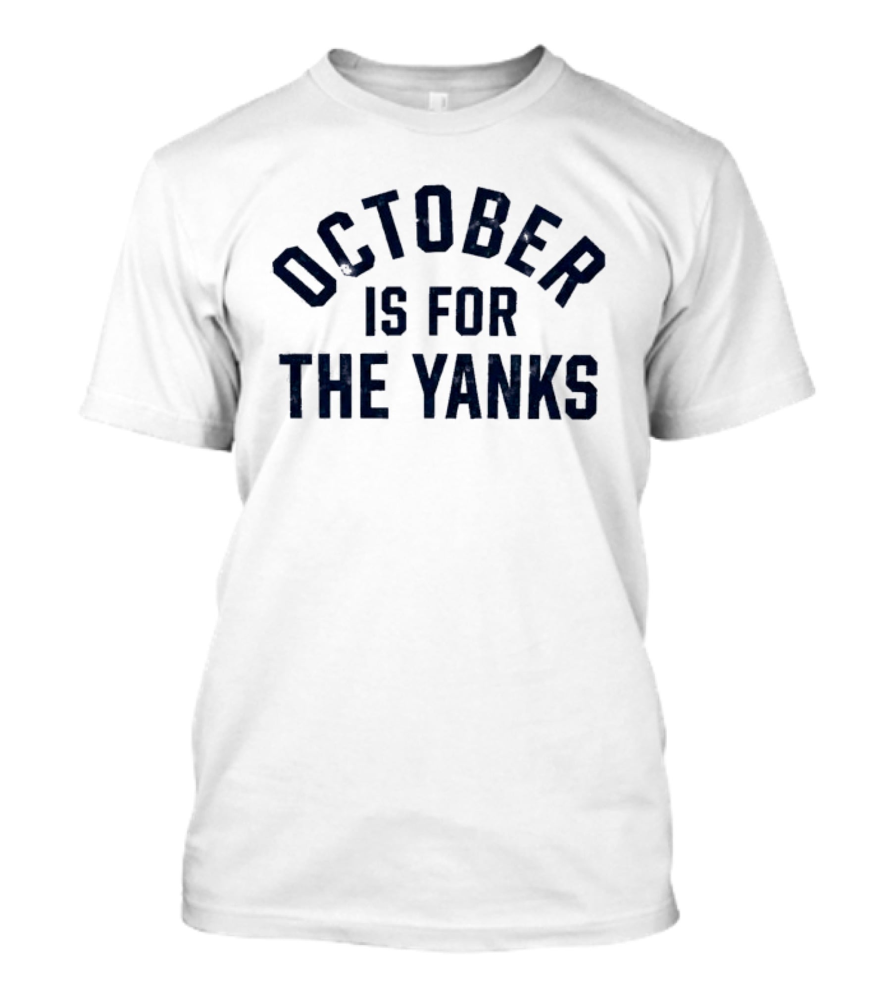New York Yankees October Is For The Yanks Baseball T-Shirt
