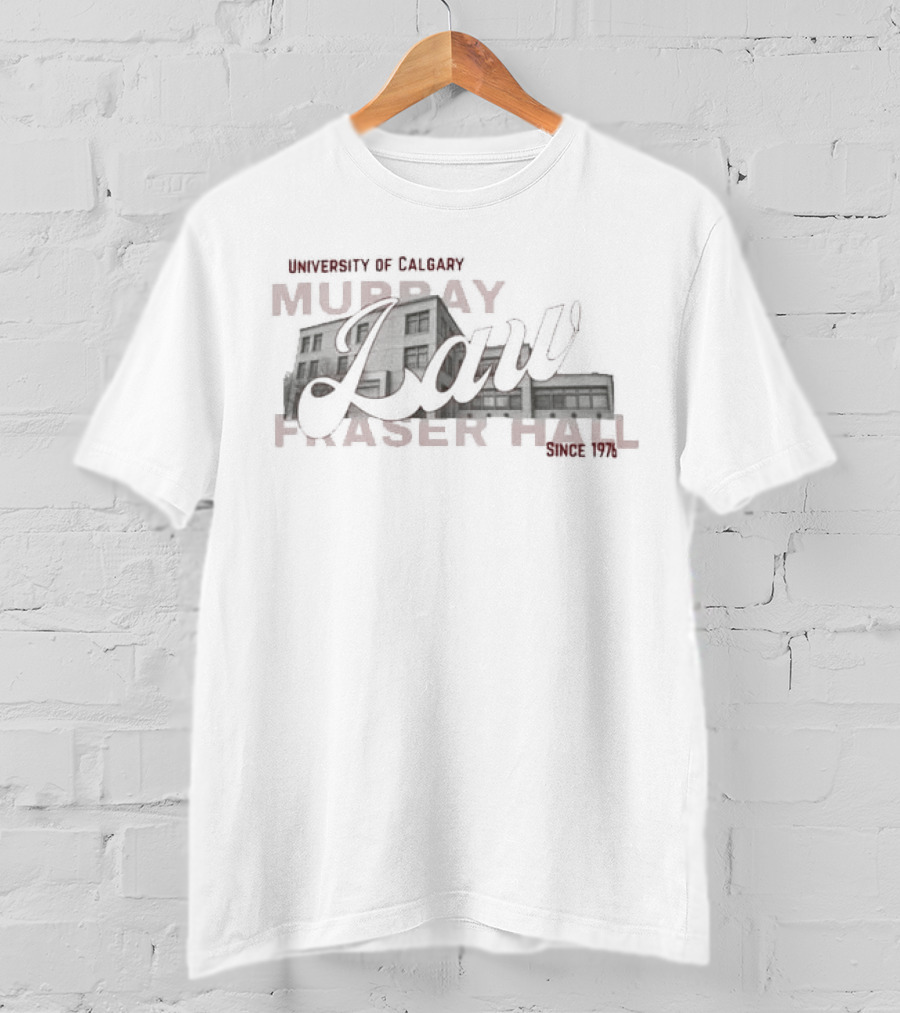 University Of Calgary Murray Fraser Hall Law Student Society T-Shirt