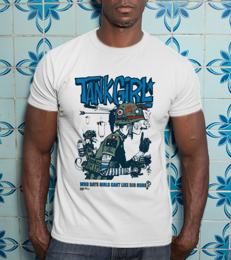 Tank Girl Charlie Don't Surf Who Says Girls Can't Like Big Guns T-Shirt