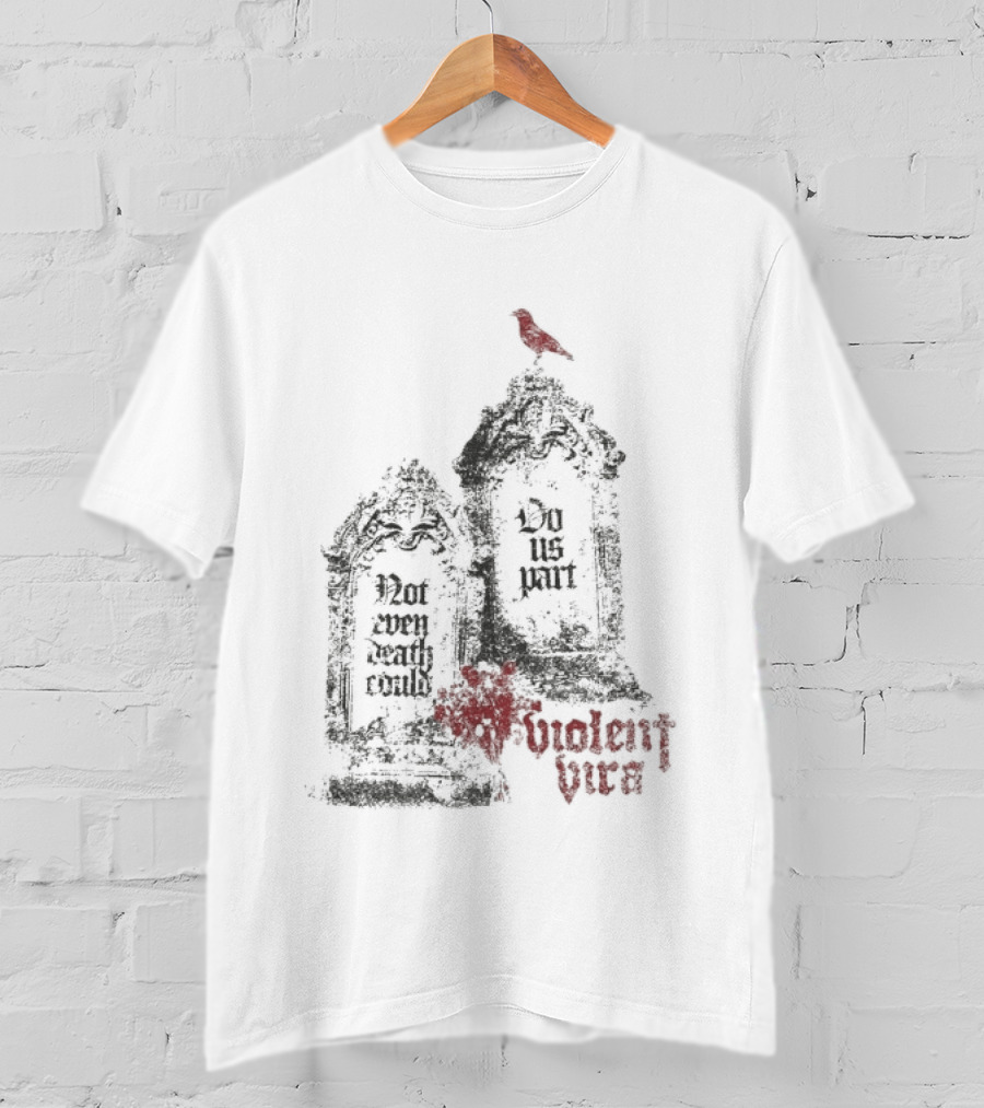 Violent Vira Not Even Death Could Do Us Part Tombstones Raven T-Shirt