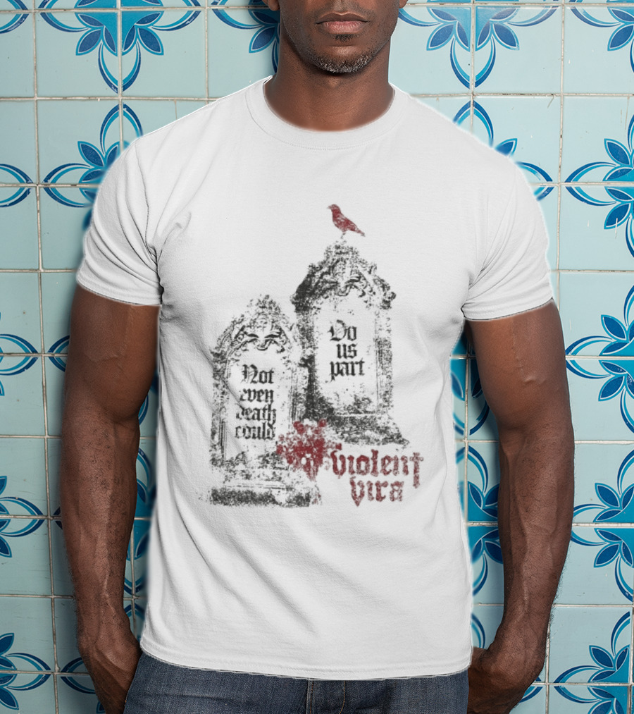 Violent Vira Not Even Death Could Do Us Part Tombstones Raven T-Shirt