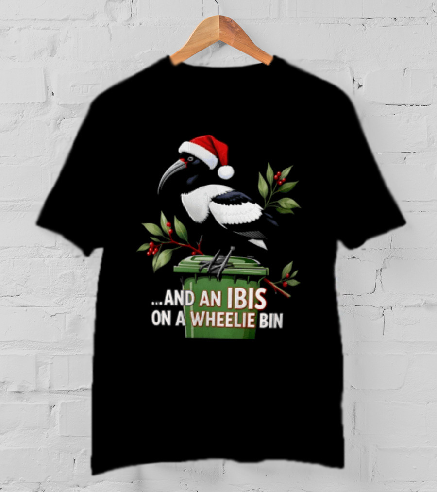 And An Ibis On A Wheelie Bin Christmas Santa Hat Holiday Humor T-Shirt