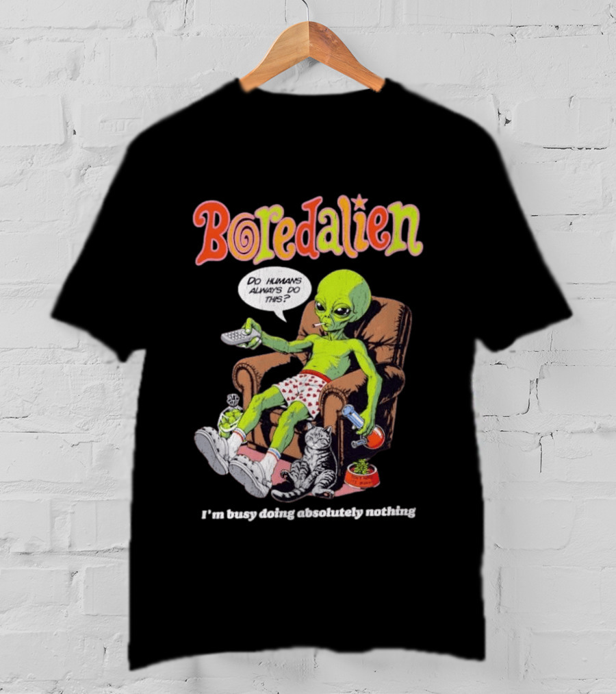 Boredalien Do Humans Always Do This I'm Busy Doing Absolutely Nothing Alien Relaxing Chair Cat TV Pizza T-Shirt