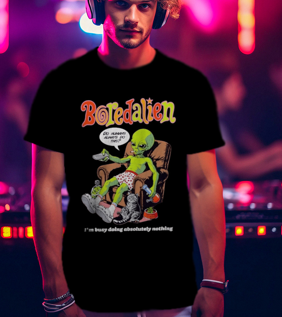 Boredalien Do Humans Always Do This I'm Busy Doing Absolutely Nothing Alien Relaxing Chair Cat TV Pizza T-Shirt