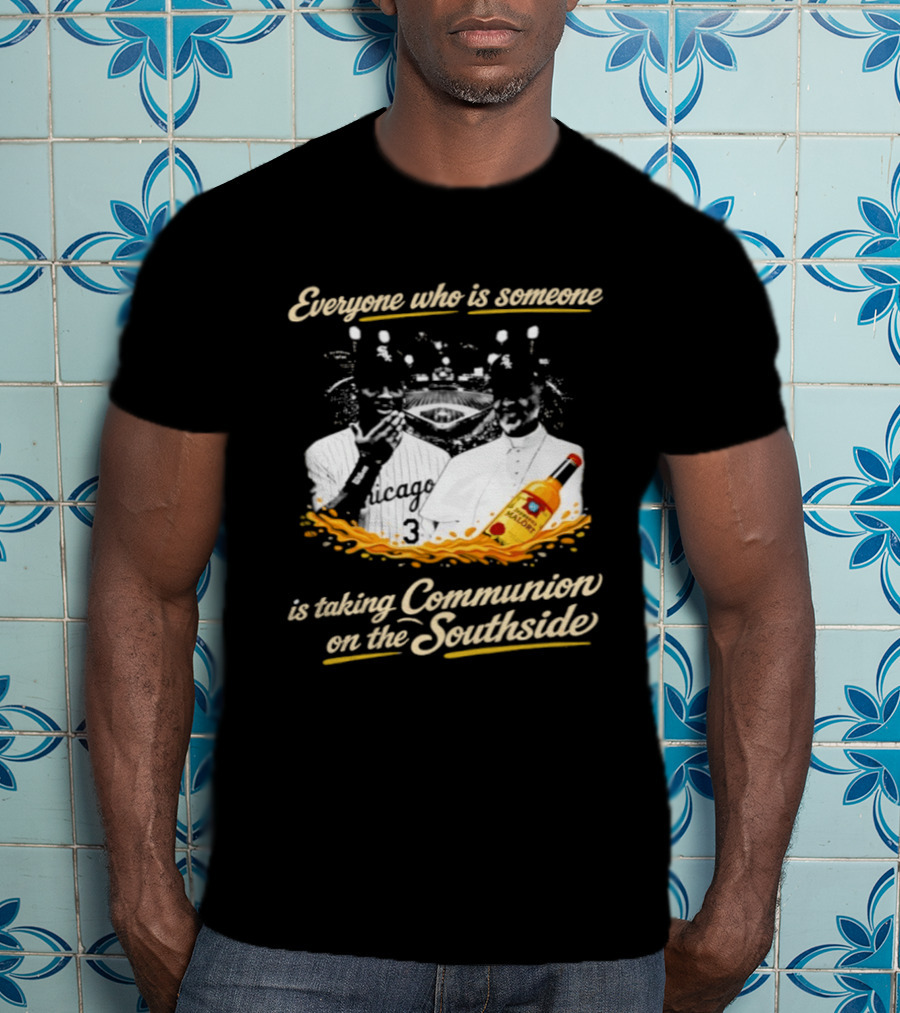 Everyone Who Is Someone Is Taking Communion On The Southside Chicago White Sox Pope Leo XIV T-Shirt