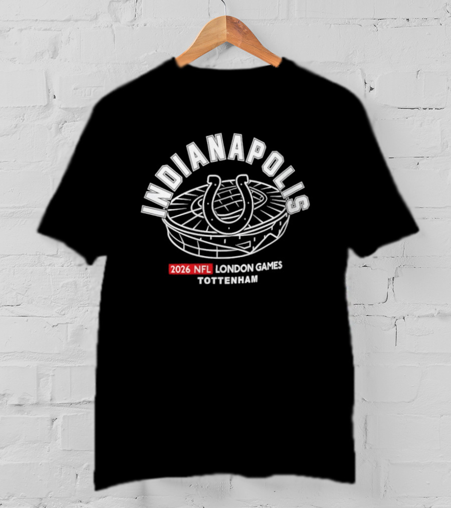 Indianapolis 2026 NFL London Games Tottenham Stadium T-Shirt