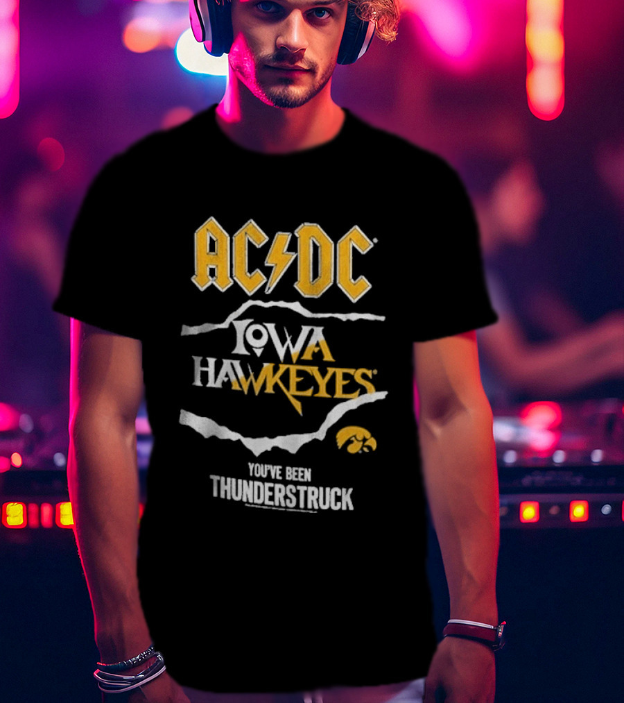 ACDC Iowa Hawkeyes You've Been Thunderstruck T-Shirt