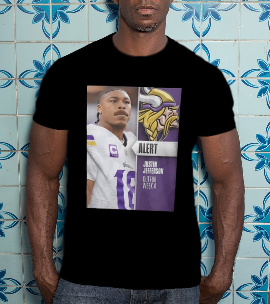Alert Justin Jefferson Out For Week 4 Vikings Player Update T-Shirt