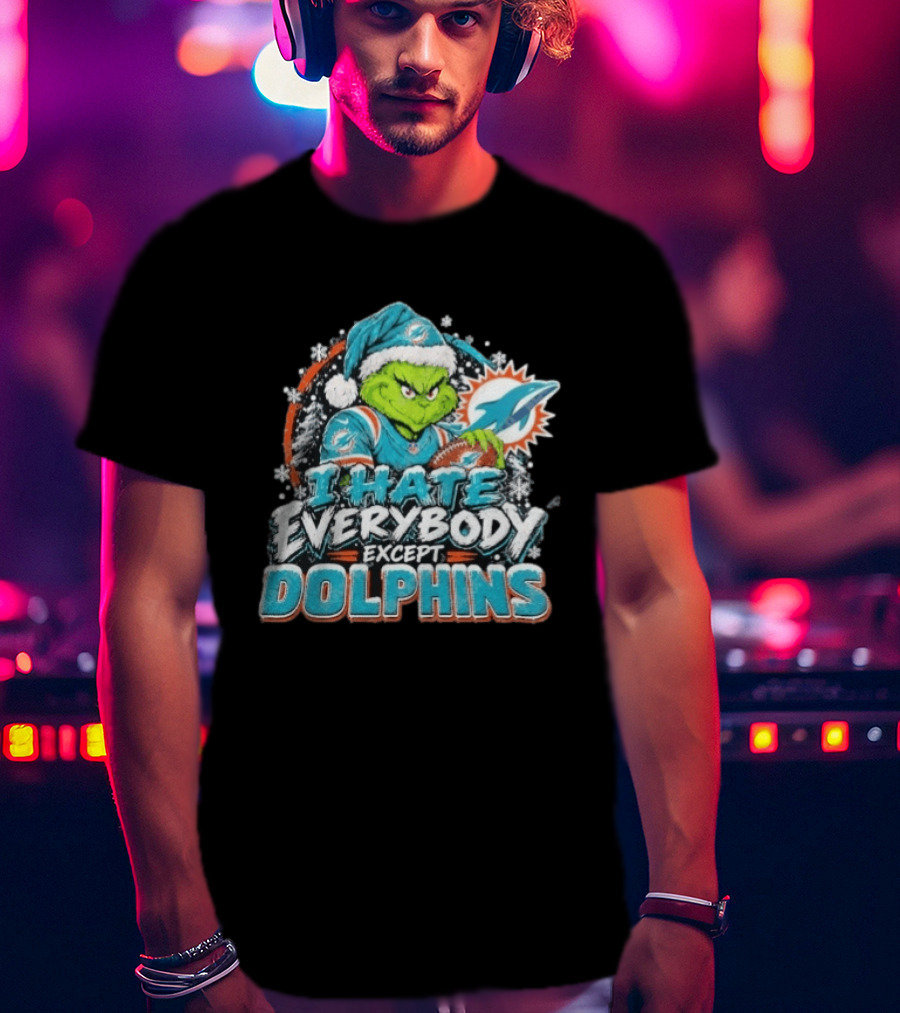 Original Miami Dolphins Grinch I Hate Everybody Except Dolphins Fans Christmas Holiday T-Shirt