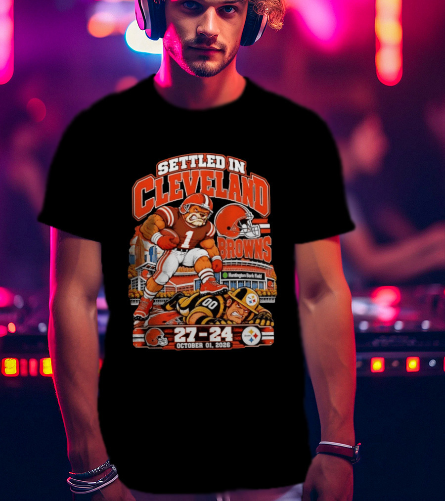 Settled In Cleveland Browns 27 24 October 01 2026 Huntington Bank Field T-Shirt