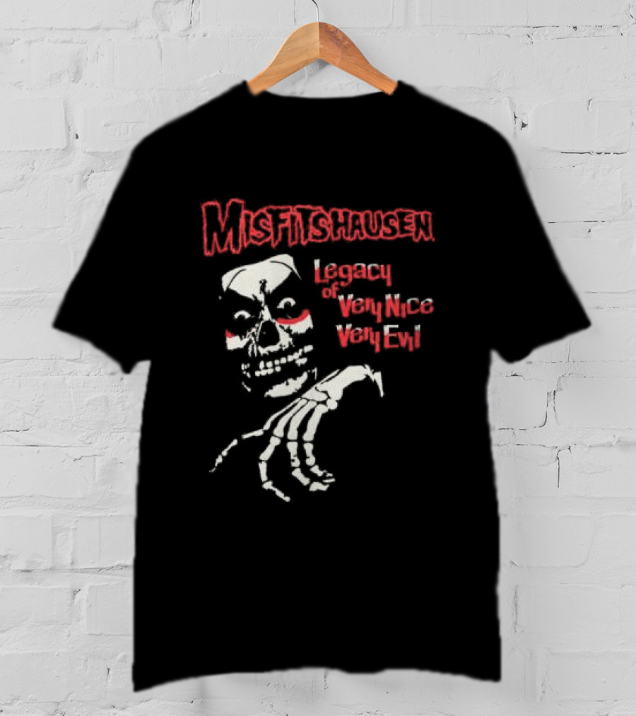 Misfitshausen Legacy Of Very Nice Very Evil Misfits X Danhausen Middle Of Beyond Store T-Shirt