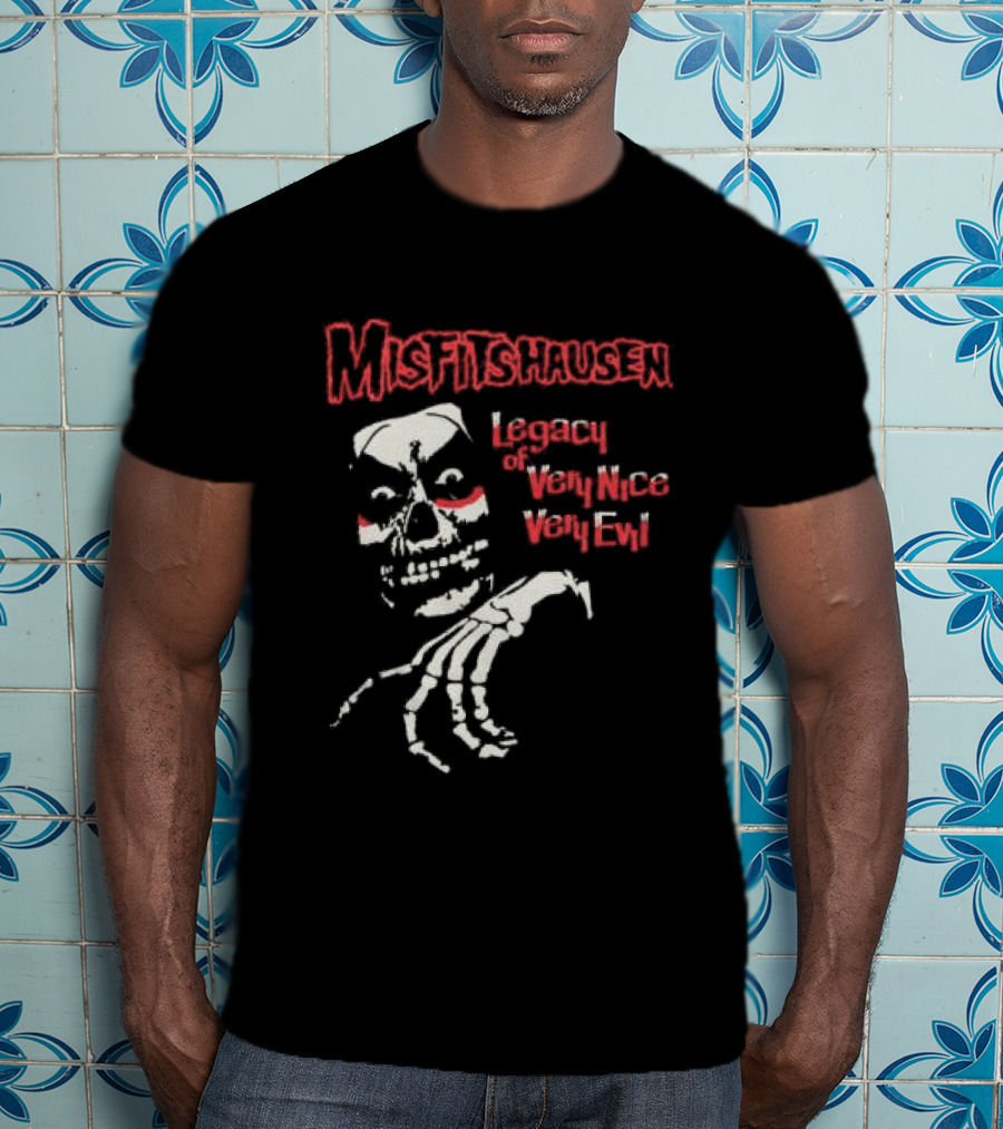 Misfitshausen Legacy Of Very Nice Very Evil Misfits X Danhausen Middle Of Beyond Store T-Shirt