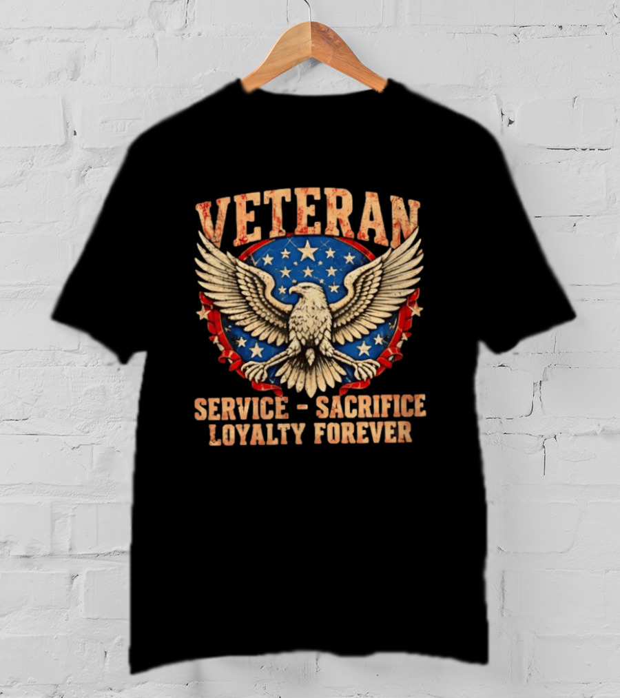 Veteran Service Sacrifice Loyalty Forever Eagle Stars And Stripes T-Shirt