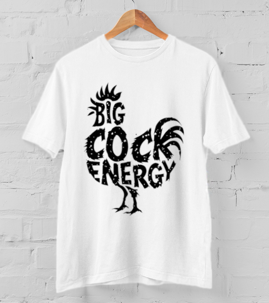 Big Cock Energy Rooster T-Shirt