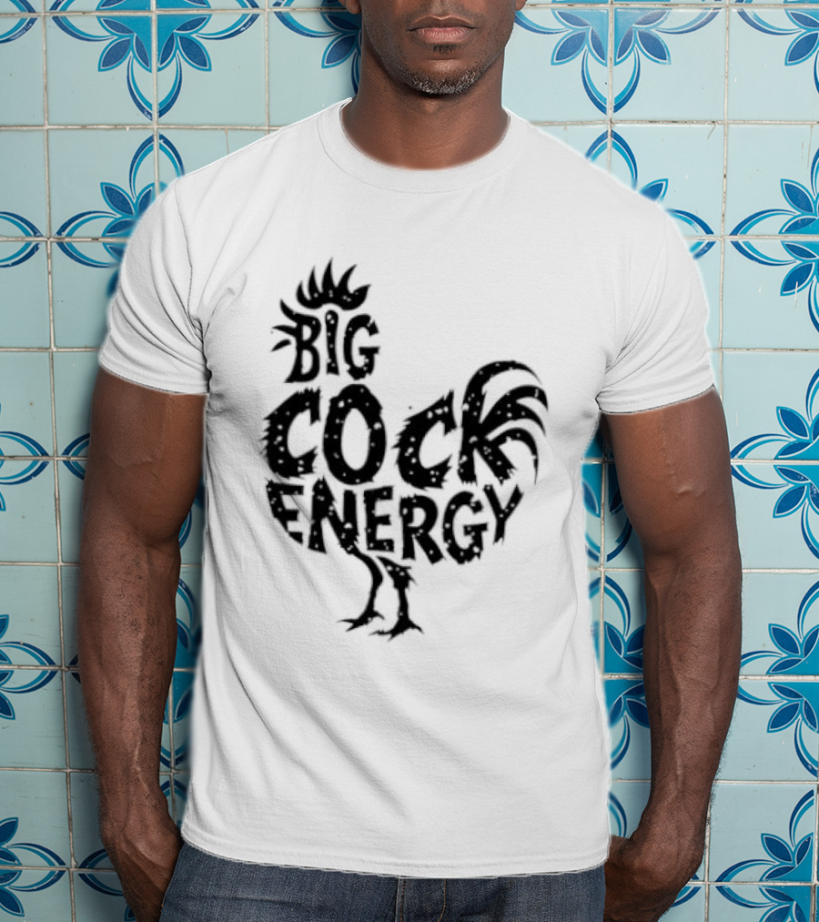 Big Cock Energy Rooster T-Shirt