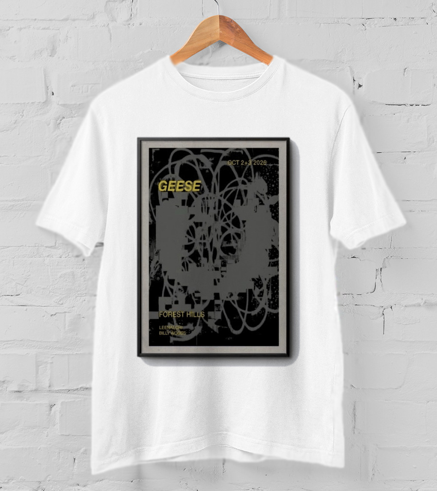 Geese Forest Hills October 2+3 2026 Leenalchi Billy Woods T-Shirt