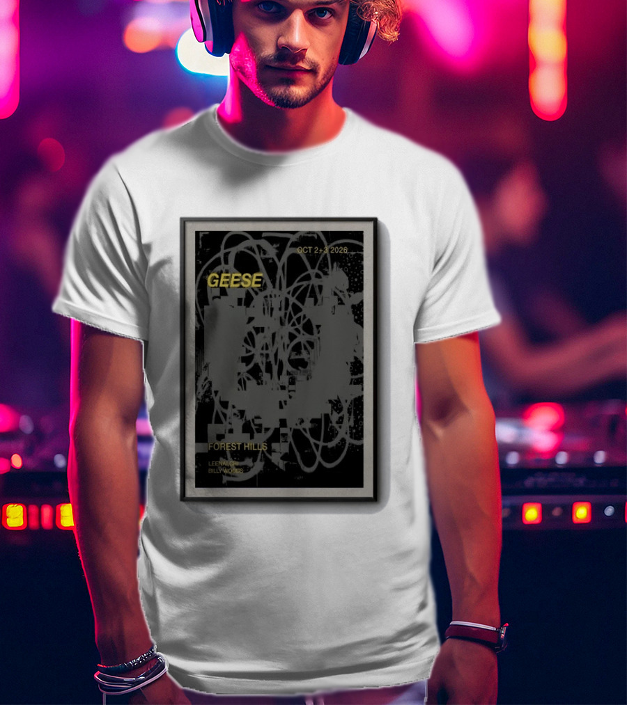 Geese Forest Hills October 2+3 2026 Leenalchi Billy Woods T-Shirt