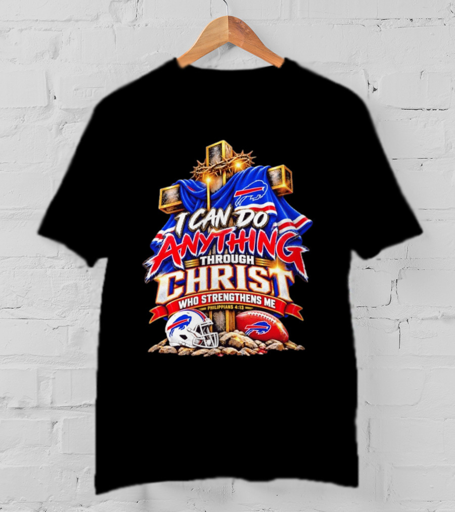 I Can Do Anything Through Christ Buffalo Bills Philippians 4.13 T-Shirt