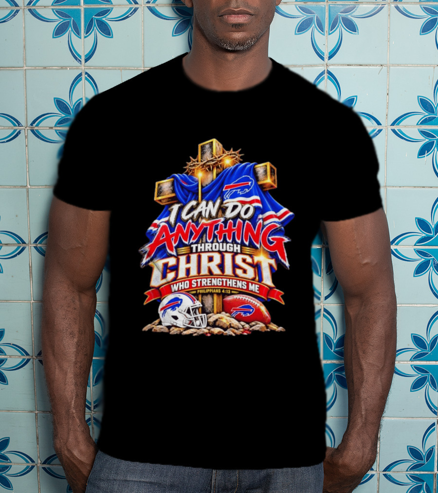 I Can Do Anything Through Christ Buffalo Bills Philippians 4.13 T-Shirt