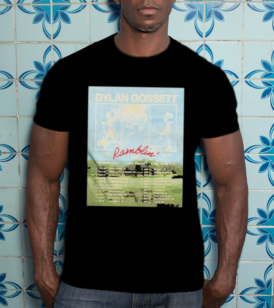 DYLAN GOSSETT The Ramblin Dates Tour 2027 Leon Marcom Clay Street Unit T-Shirt