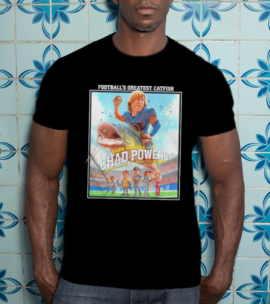 Football's Greatest Catfish Glen Powell As Chad Powers Featuring Peyton Manning T-Shirt