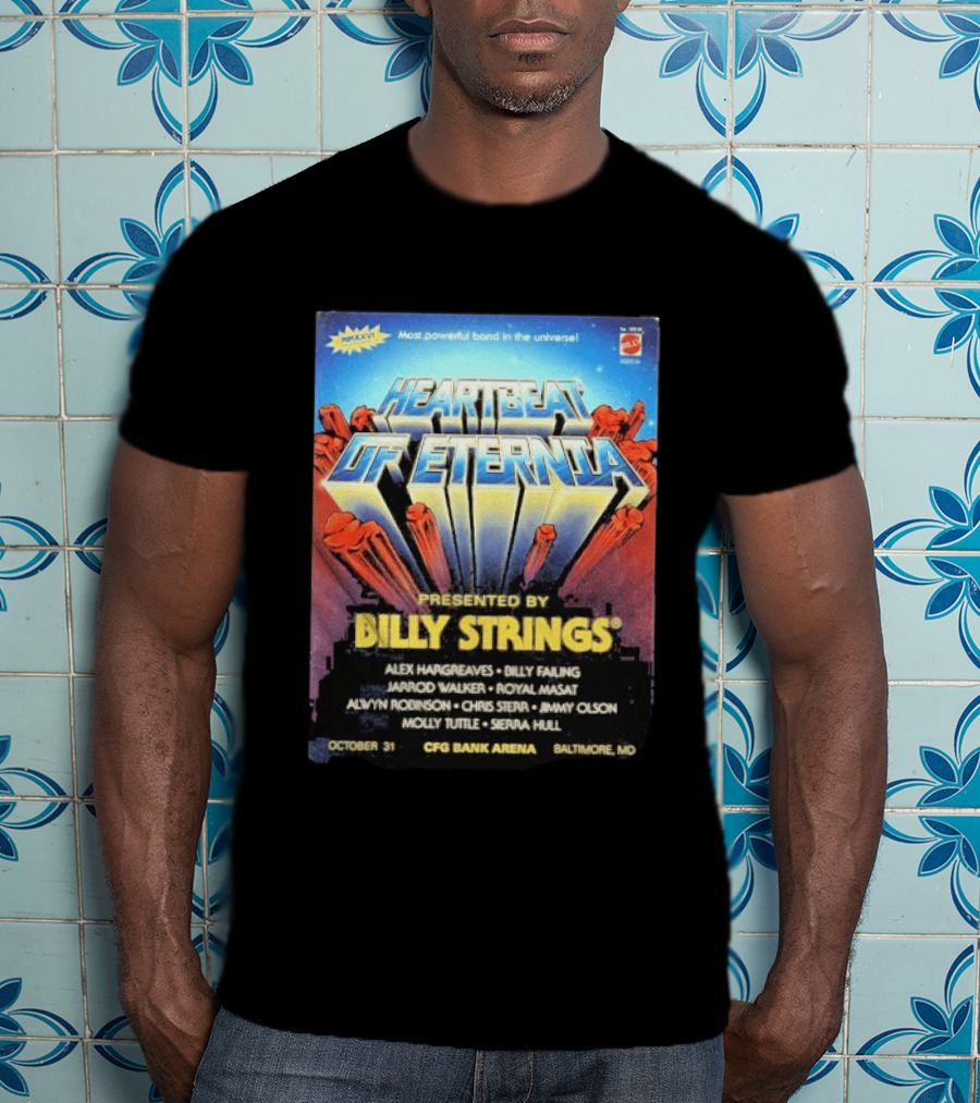 Heartbeat Of Eternia Presented By Billy Strings Alex Hargreaves CFG Bank Arena Baltimore October 31 2026 T-Shirt