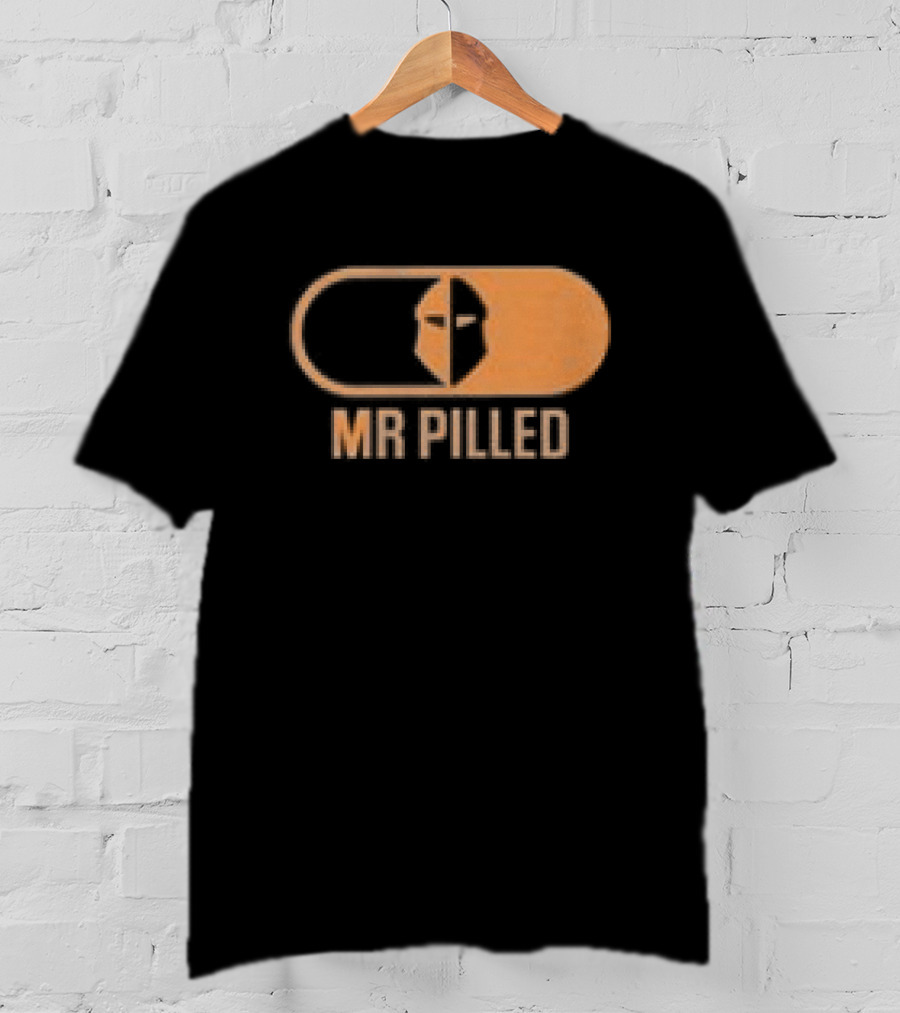 Mr Pilled Your Money Is Insured Your Life Is Not North Hollywood T-Shirt