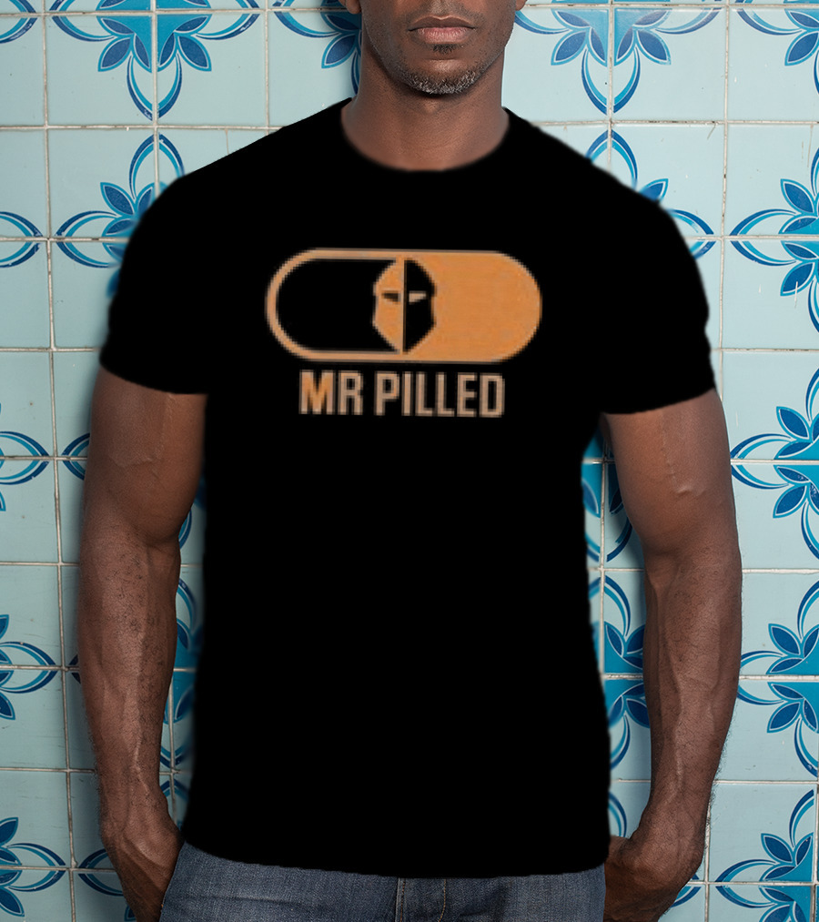 Mr Pilled Your Money Is Insured Your Life Is Not North Hollywood T-Shirt