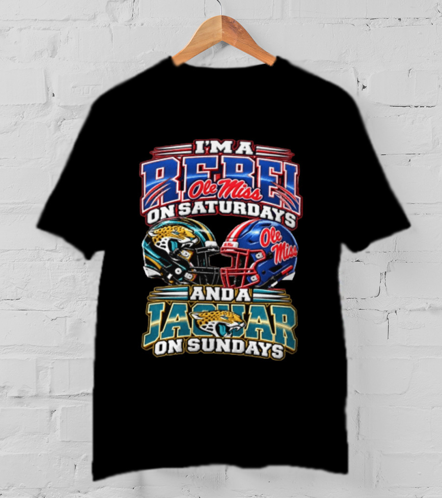 I'm A Rebel Ole Miss On Saturdays And A Jaguar On Sundays T-Shirt
