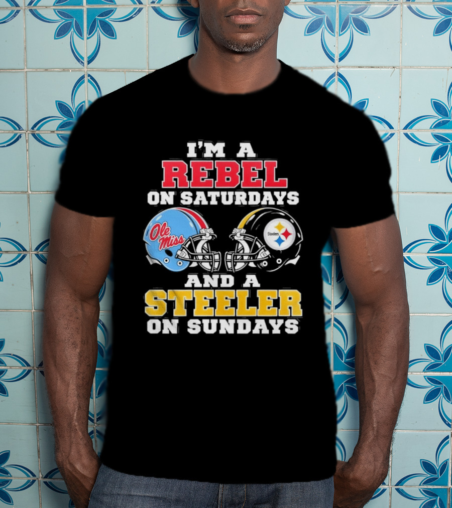 I'm A Rebel Ole Miss On Saturdays And A Steeler On Sundays T-Shirt