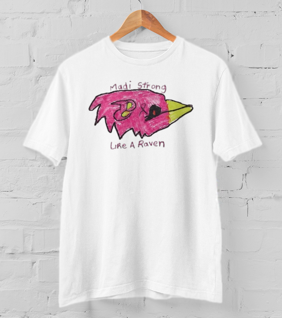 Madi Strong Like A Raven Crucial Catch Baltimore Ravens T-Shirt