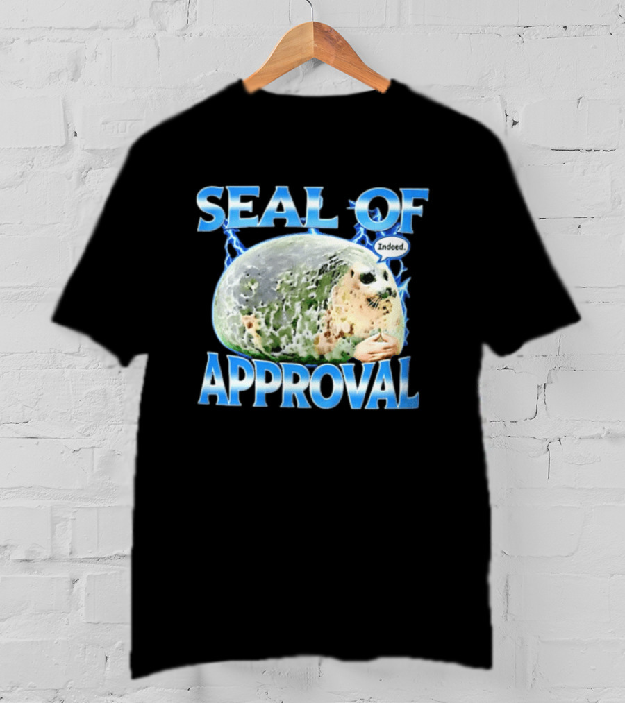 Seal Of Approval Indeed Meme Internet Culture Seal T-Shirt