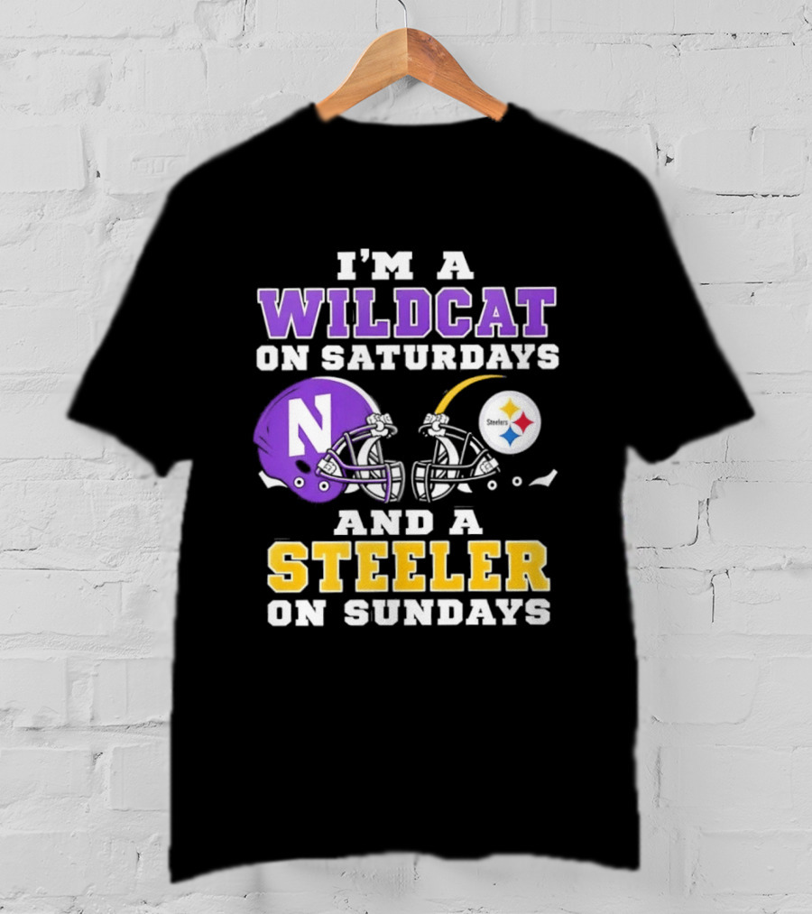 I'm A Wildcat On Saturdays Northwestern And A Steeler On Sundays T-Shirt